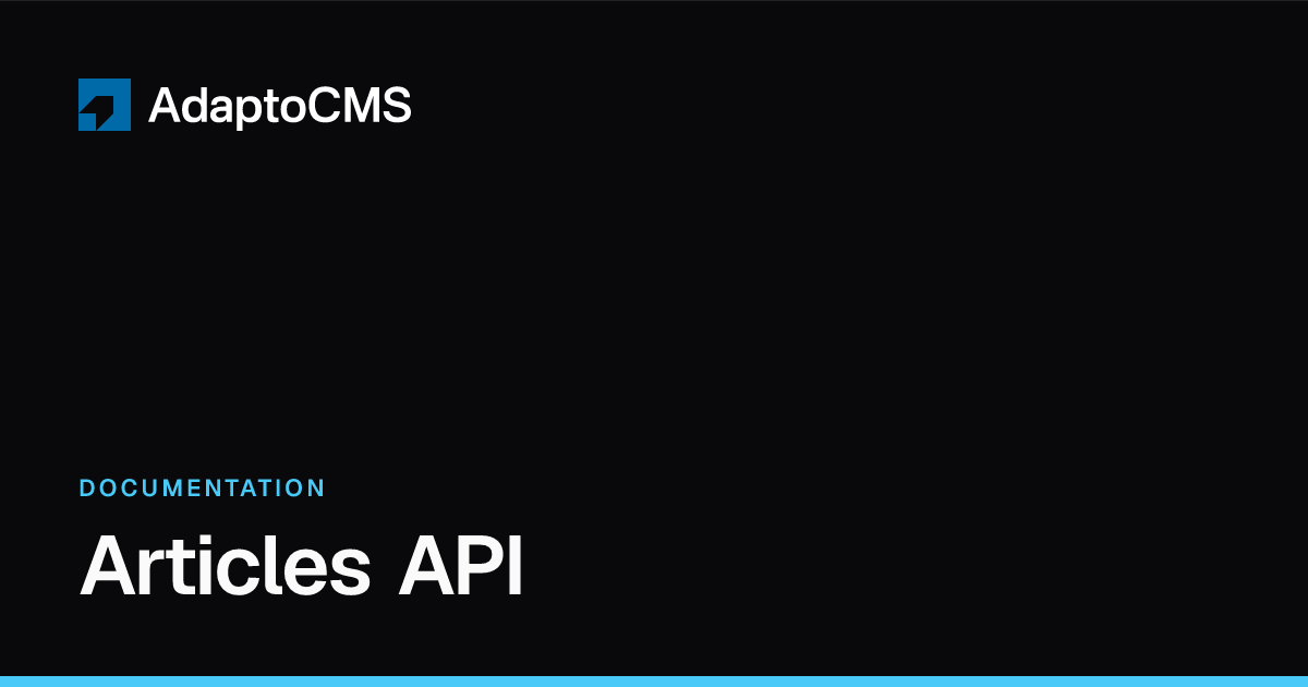 Articles API — Documentation | Adapto CMS