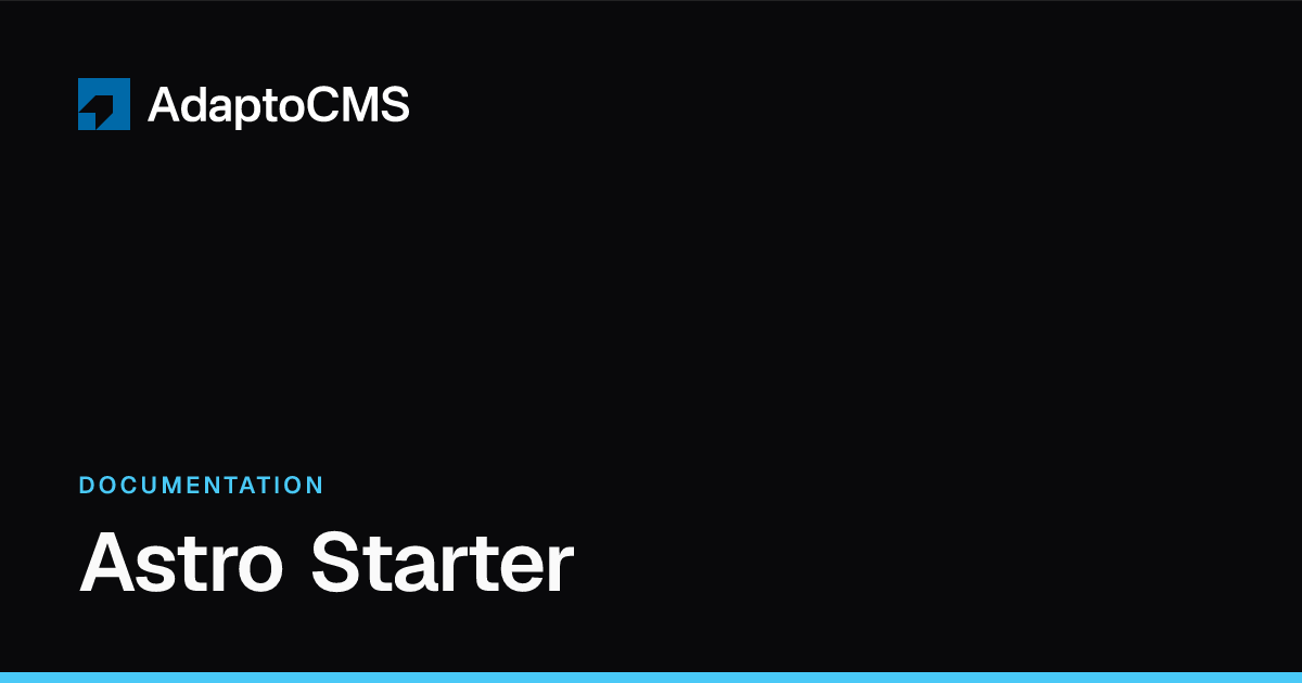 Astro Starter — Documentation | Adapto CMS