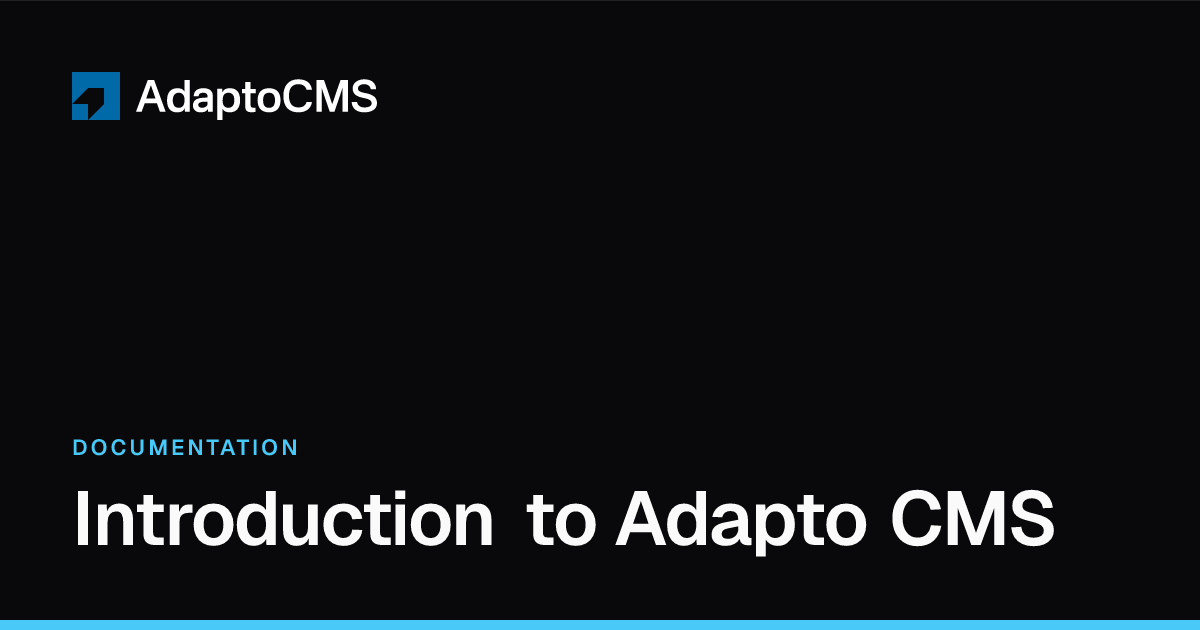 Introduction to Adapto CMS — Documentation | Adapto CMS