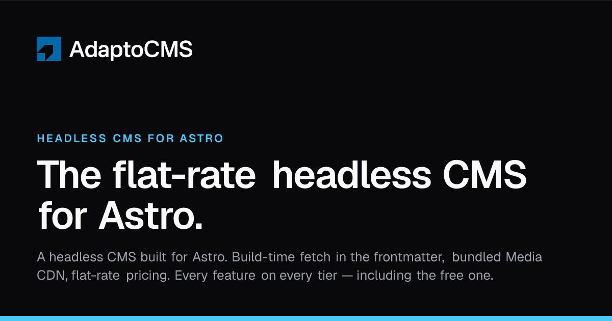 Astro CMS — flat-rate headless CMS for content teams | Adapto CMS